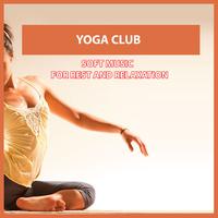 Yoga Club: Comfortable Music for Rest and Relaxation