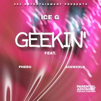 GEEKIN' (feat. PHERO & Ace Wxrld)