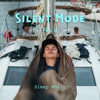 Sleep Music: Silent Mode Vol. 2