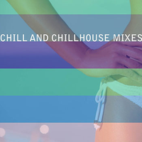 Chill and Chillhouse Mixes