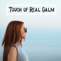 Touch of Real Calm – Inner Balance, Spiritual Sounds, Oasis of Relaxing Music, Relax Yourself