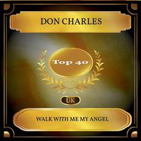 Walk with Me My Angel (UK Chart Top 40 - No. 39)