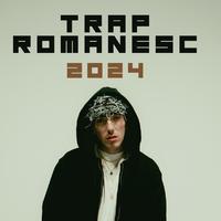 Trap Românesc 2024