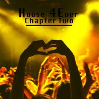 House 4 Ever ( Chapter Two )