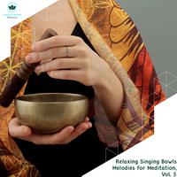 Relaxing Singing Bowls Melodies for Meditation, Vol. 5