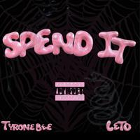 Spend it (feat. Tyrone Bee)