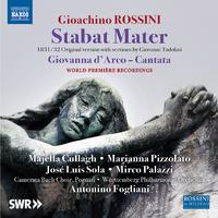 ROSSINI, G.: Stabat Mater (1832 version) / Giovanna d'Arco (arr. M. Taralli) (Cullagh, Pizzolato, Sola, Palazzi, Württemberg Philharmonic, Fogliani)