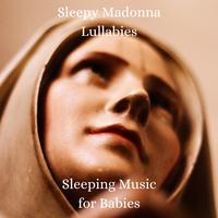 Sleepy Madonna Lullabies