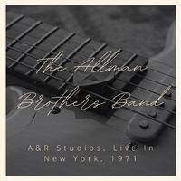 The Allman Brothers Band: A&R Studios, Live In New York, 1971