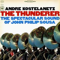 The Thunderer: The Spectacular Sound of John Philip Sousa