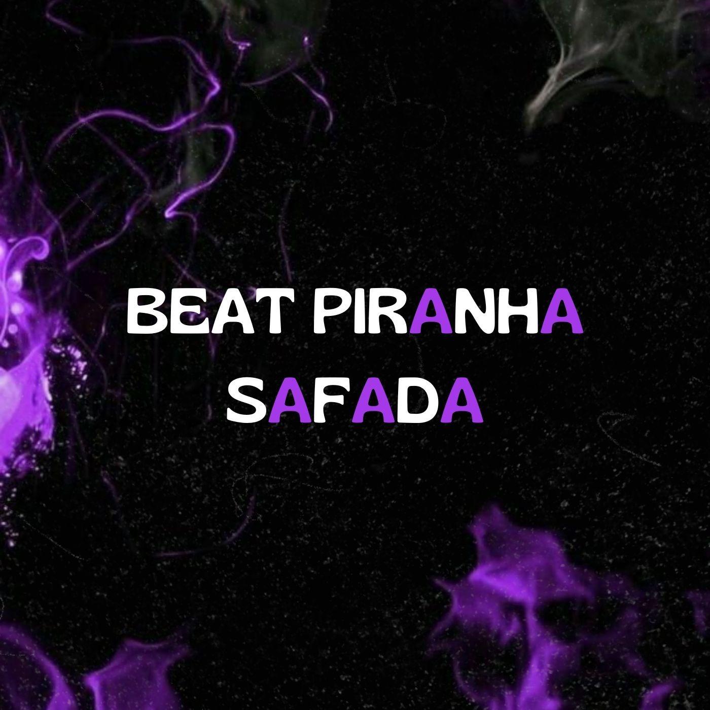 Beat Piranha Safada