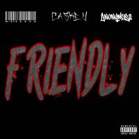 Friendly (feat. Caskey & Anonymass)