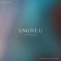 Unlove U