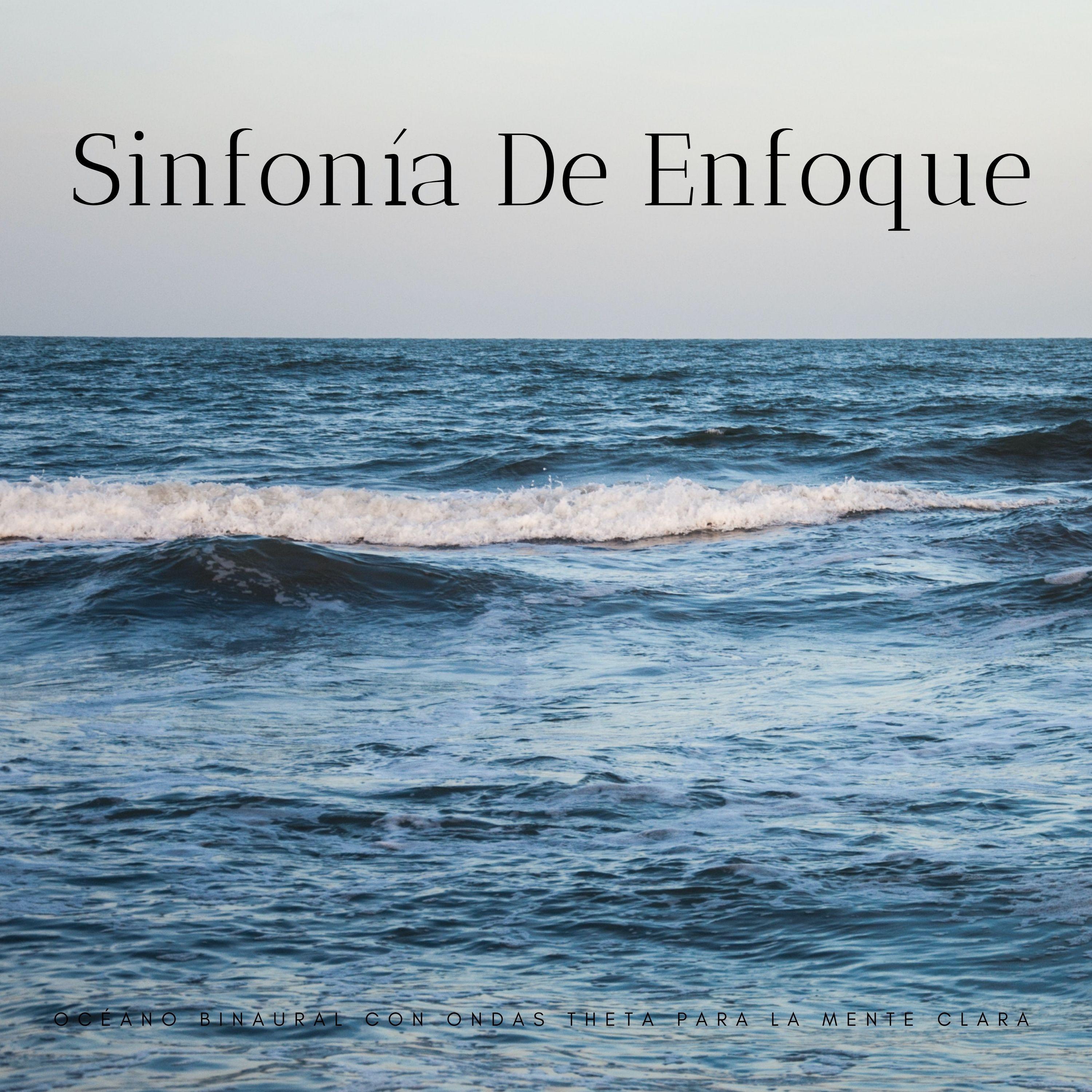 Ondas Theta Para La Resciliencia Del Enfoque_Enfoque de ritmos binaurales_Sinfonía De Enfoque: Océano Binaural Con Ondas Theta Para La Mente Clara | 在线播放_Ondas Theta Para La Resciliencia Del Enfoque歌词_Ondas Theta Para La Resciliencia Del Enfoque下载 | 网易云音乐