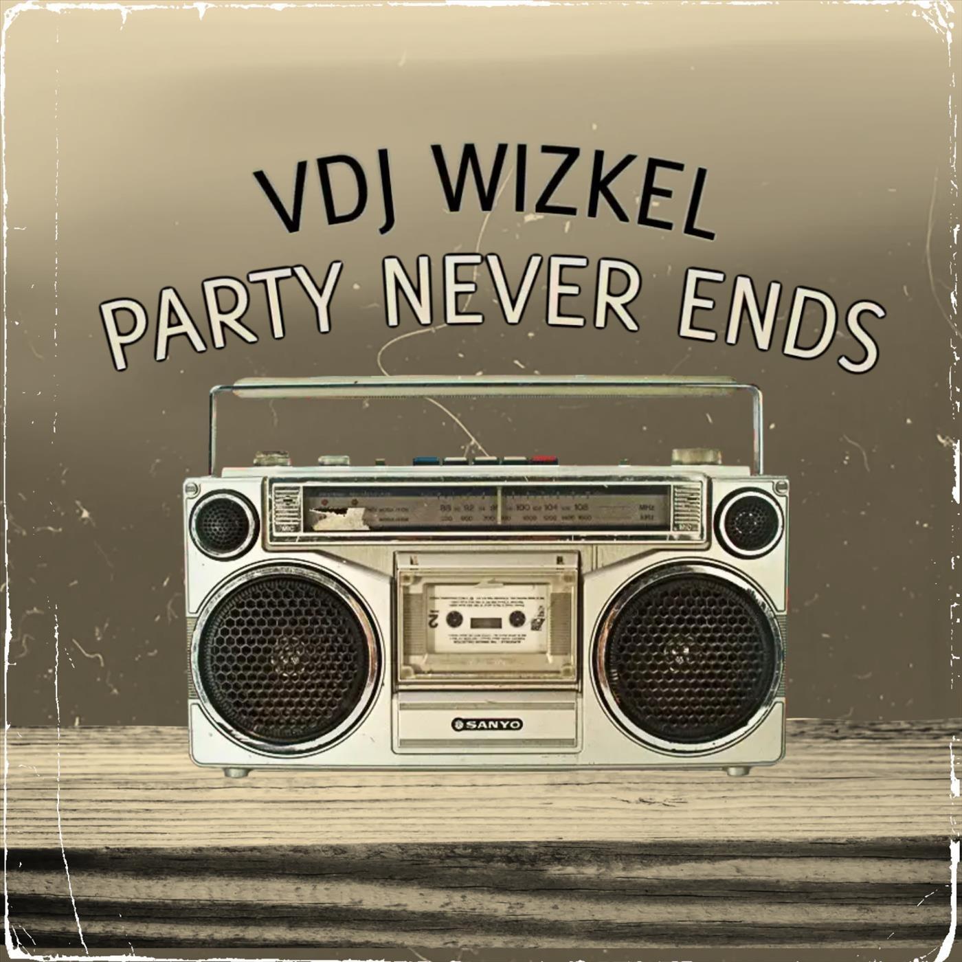 PARTY NEVER ENDS (feat. Asake, Naira Marley, Seyi Vibez, Zinoleesky, Small Doctor & DJ WIZKEL)