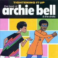 Tightening It Up: The Best of Archie Bell & the Drells