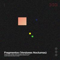 Fragmentos (Versiones Nocturnas)