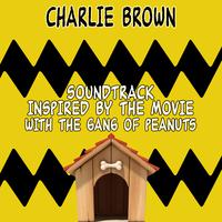 Charlie Brown: Soundtrack Inspired by the Movie with the Gang of Peanuts