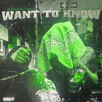 WANT TO KNOW (feat. LIL DUMP)