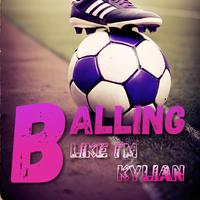 Balling Like I'm Kylian (feat. Marcent) [Remix]