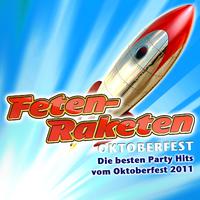 Feten-Raketen Oktoberfest - Die besten Party Hits vom Oktoberfest 2011