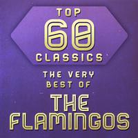 Top 60 Classics - The Very Best of The Flamingos