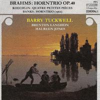 BRAHMS, J.: Trio for Violin, Horn and Piano, Op. 40 / KOECHLIN, C.: 4 Petites pieces / BANKS, D.: Horn Trio (Tuckwell, Langbein, Jones)