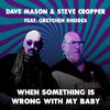 Dave Mason - When Something Is Wrong with My Baby