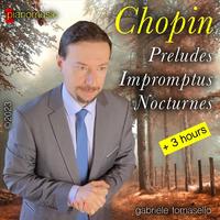 Chopin: Complete Preludes, Impromptus and Nocturnes for Piano