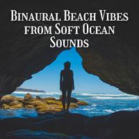 Binaural Beach Vibes from Soft Ocean Sounds