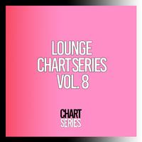 Lounge Chart Series, Vol. 8