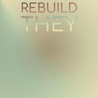 Rebuild They