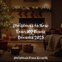 Christmas to New Year: 100 Piano Dreams 2025