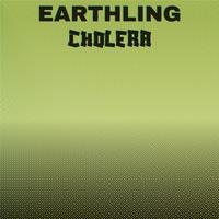 Earthling Cholera