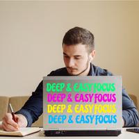 Deep & Easy Focus - New Age Music Helps You Improve Productivity, Concentration, Focus and Memory