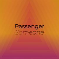 Passenger Someone