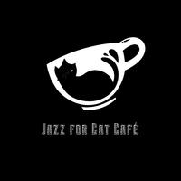 Jazz for Cat Café: Relaxing Instrumental Music for Coffee Shops, Bars and Cafés with Cats