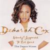 Deborah Cox - Nobody's Supposed To Be Here (Peter Rauhofer Club 69 Mix)