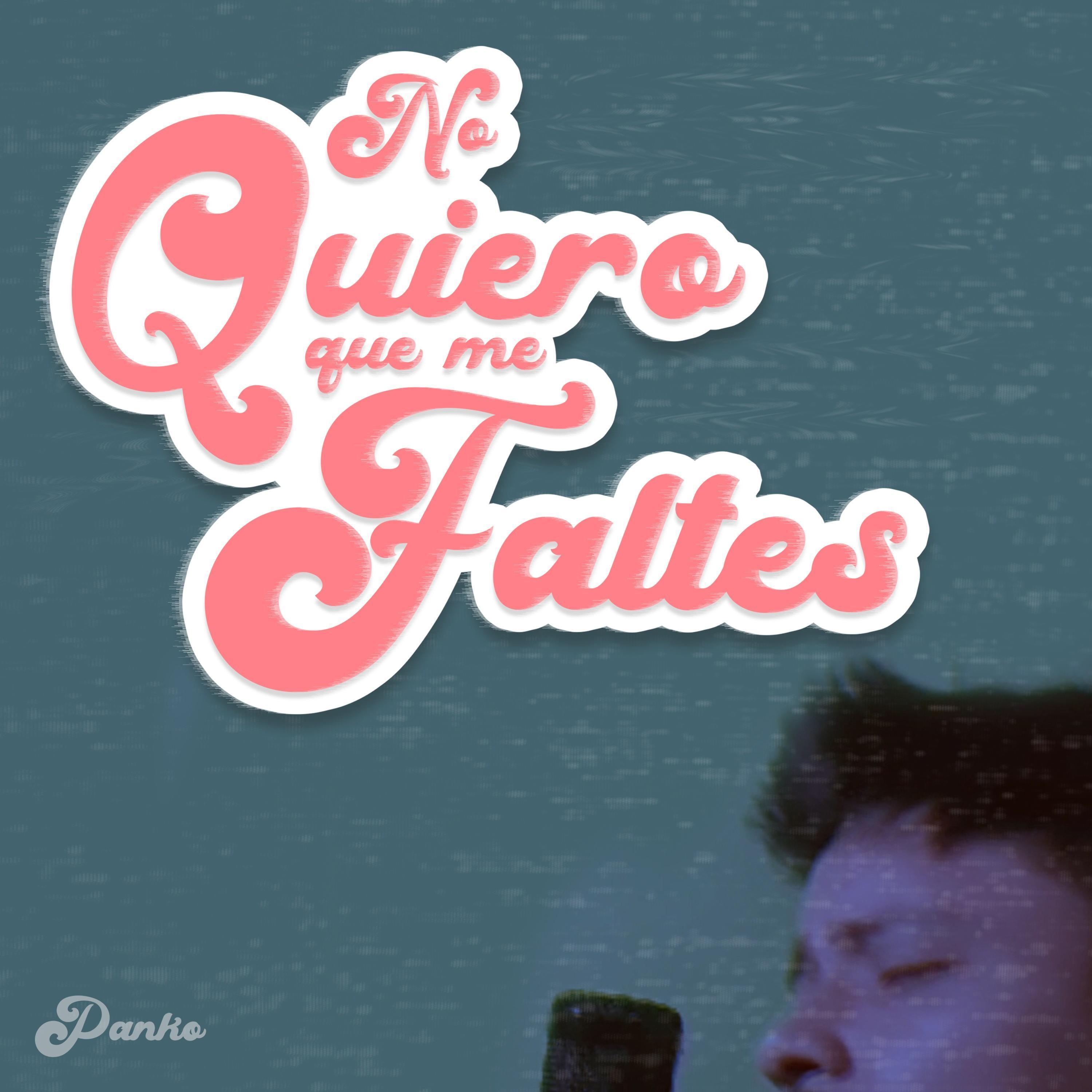 No Quiero Que Me Faltes