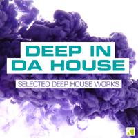 Deep in da House - Selected Deep House Works