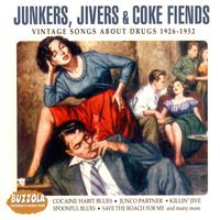 Junkers, Jivers & Coke Fiends - Vintage Songs About Drugs 1962 - 1952