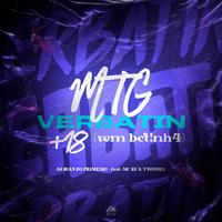 MTG (VERBATIN +18 (VEM BCT!NH4) (feat. MC RF & Twoniel)