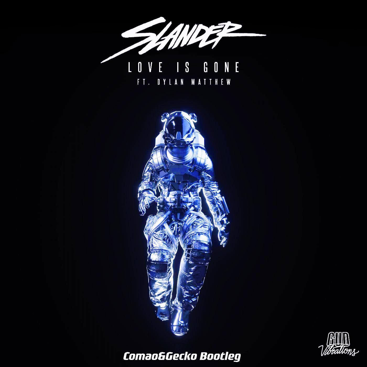 Love is Gone(Comao & Gecko Bootleg)