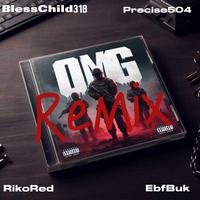 OMG (feat. EBF BUK, Precise504 & Riko Red) [Remix]