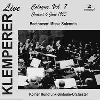 Klemperer live: Cologne, Vol. 7: Beethoven, Missa solemnis (Historical Recording)