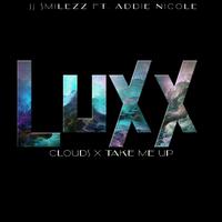 Luxx Clouds X Take Me Up (feat. Addie Nicole)