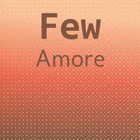 Few Amore