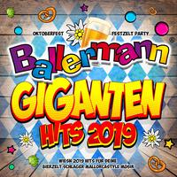 Ballermann Giganten Hits 2019 - Oktoberfest 2019 Festzelt Party (Wiesn 2019 Hits für deine Bierzelt Schlager Mallorcastyle Musik)