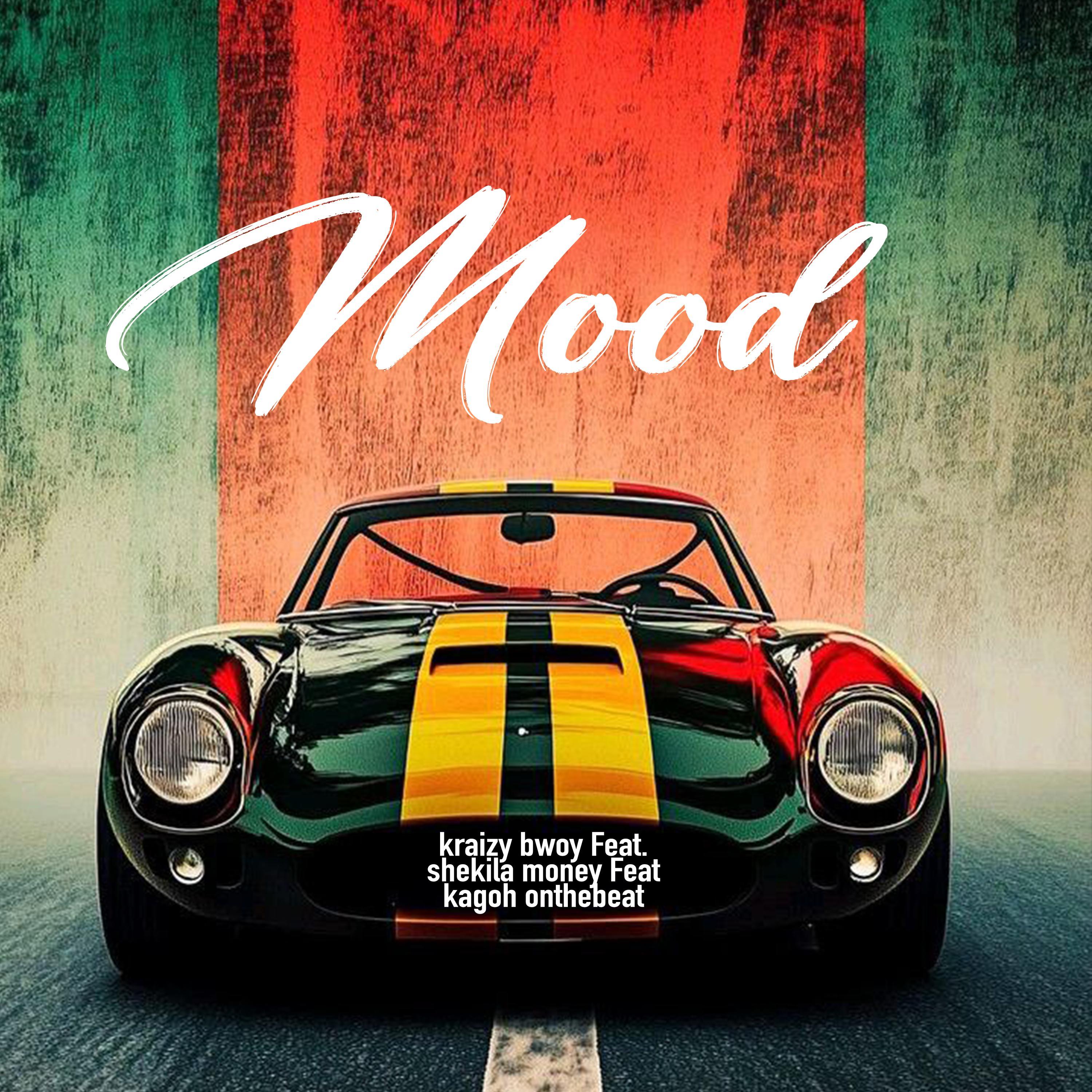 Mood By Kraizy Bwoy . Shekila Money & Kagoh Onthebeat