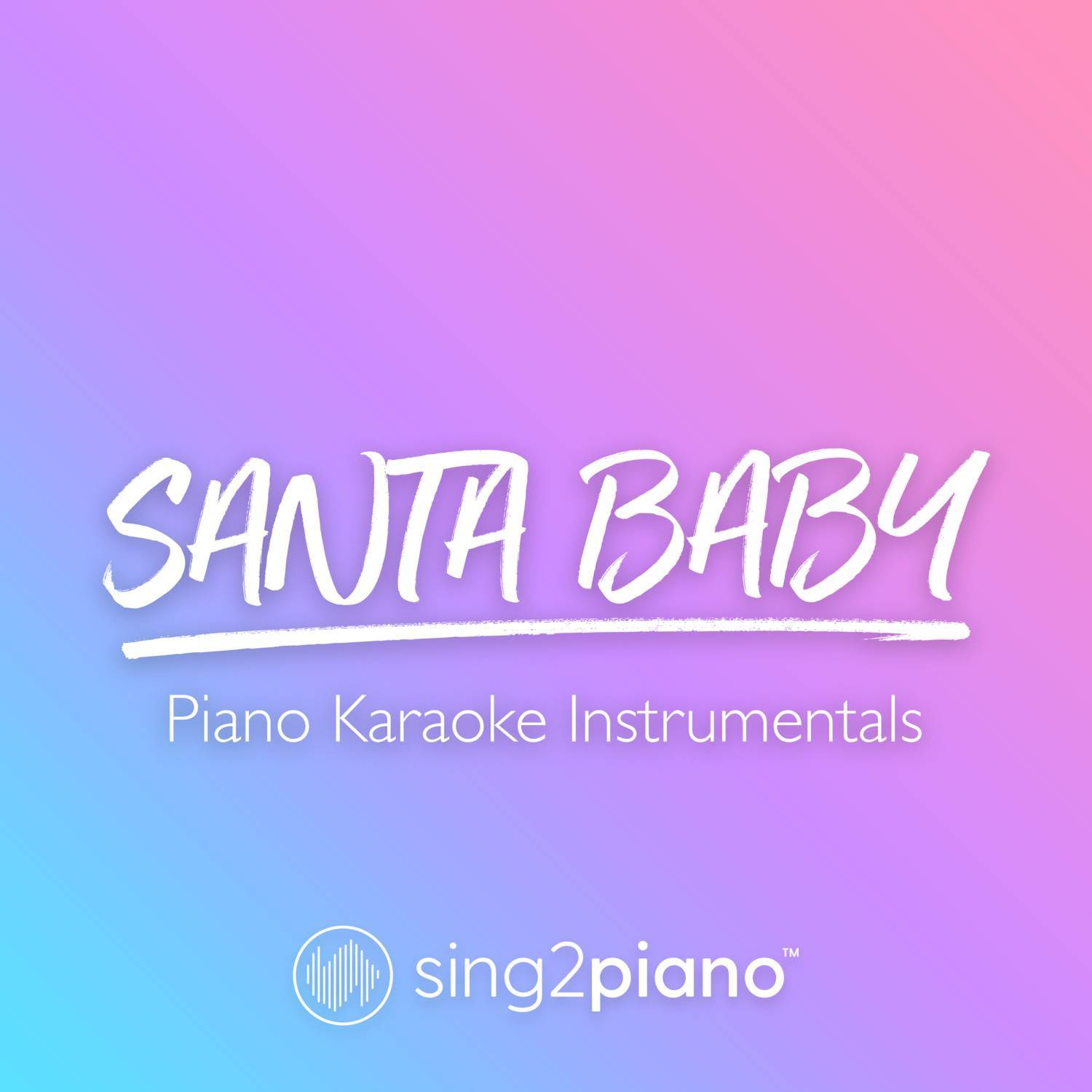 Santa Baby (In the Style of Ariana Grande & Liz Gillies) (Piano Karaoke Version)